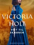 Viet til skæbnen af Victoria Holt