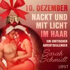 10. Dezember: Nackt und mit Licht im Haar - ein erotischer Adventskalender af Sarah Schmidt
