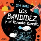 Los Bandídez y el Karaoke Kanalla af Siri Kolu