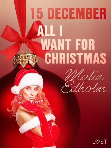 15 december: All I want for Christmas - een erotische adventskalender af Malin Edholm