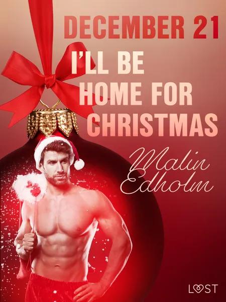 December 21: I’ll Be Home for Christmas - An Erotic Christmas Calendar af Malin Edholm