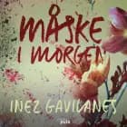 Måske i morgen af Inez Gavilanes