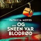 ... og sneen var blodrød af Patricia Moyes