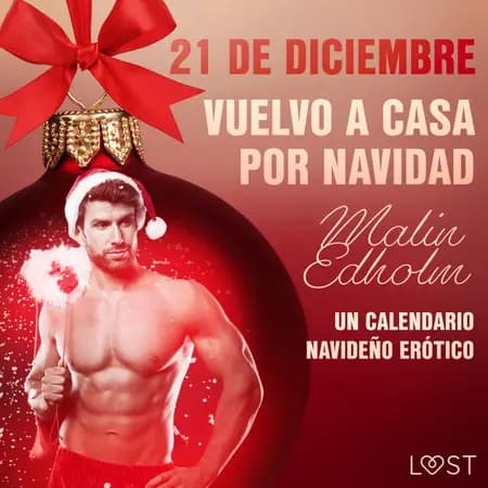 21 de diciembre: Vuelvo a casa por Navidad - un calendario navideño erótico af Malin Edholm
