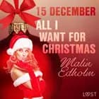 15 december: All I want for Christmas - een erotische adventskalender af Malin Edholm