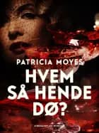 Hvem så hende dø? af Patricia Moyes