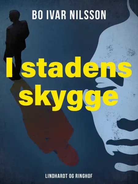 I stadens skygge af Bo Ivar Nilsson