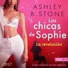Las chicas de Sophie 1: La revelación - Una novela corta erótica af Ashley B. Stone