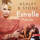 Estrelle 1 : Prélude - Une nouvelle érotique af Ashley B. Stone