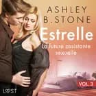 Estrelle 3 : La future assistante sexuelle - Une nouvelle érotique af Ashley B. Stone