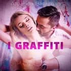 I graffiti - racconto erotico af Amanda Backman