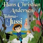 Tuhma-Jussi af H. C. Andersen