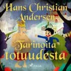 Tarinoita totuudesta af H.C. Andersen