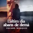 L'últim dia abans de demà af Eduard Márquez