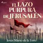 El lazo púrpura de Jerusalén af Jesús Maeso de la Torre