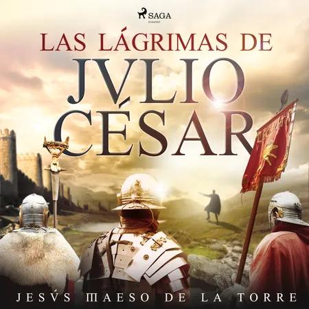 Las lágrimas de Julio César af Jesús Maeso de la Torre