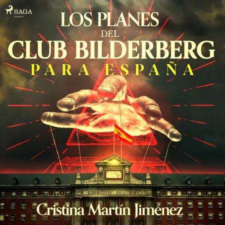 Los planes del club Bilderberg para España af Cristina Martín Jiménez