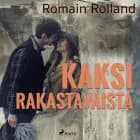 Kaksi rakastavaista af Romain Rolland