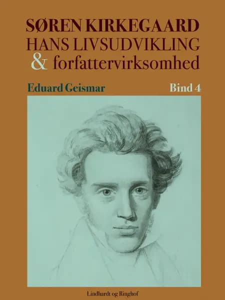 Søren Kierkegaard. Hans livsudvikling og forfattervirksomhed. Bind 4 af Eduard Geismar