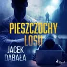 Pieszczochy losu af Jacek Dąbała