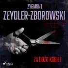 Za dużo kobiet af Zygmunt Zeydler-Zborowski