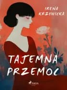 Tajemna przemoc af Irena Krzywicka