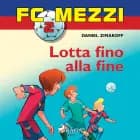 FC Mezzi 2 - Lotta fino alla fine af Daniel Zimakoff
