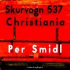 Skurvogn 537 Christiania af Per Smidl