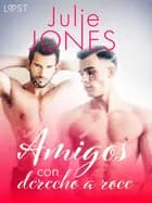 Amigos con derecho a roce af Julie Jones