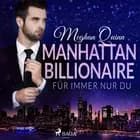 Manhattan Billionaire - Für immer nur du af Meghan Quinn