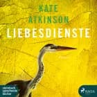 Liebesdienste (Jackson-Brodie-Reihe 2) af Kate Atkinson