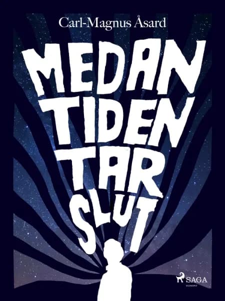Medan tiden tar slut af Carl-Magnus Åsard