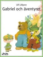 Gabriel och äventyret af Ulf Löfgren