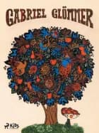 Gabriel glömmer af Ulf Löfgren