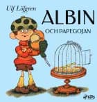 Albin och papegojan af Ulf Löfgren