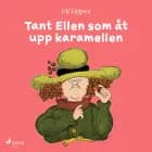 Tant Ellen som åt upp karamellen af Ulf Löfgren