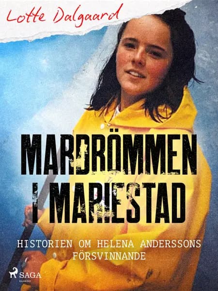 Mardrömmen i Mariestad - Historien om Helena Anderssons försvinnande af Lotte Dalgaard