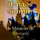 Os Músicos de Bremen af Irmãos Grimm