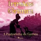 A Pastorinha de Gansos af Irmãos Grimm