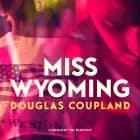 Miss Wyoming af Douglas Coupland