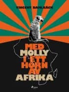 Med Molly i ett hörn av Afrika af Vincent Dahlbäck