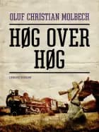 Høg over høg af Oluf Christian Molbech