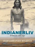 Indianerliv. Et døende folks saga af Oluf Christian Molbech