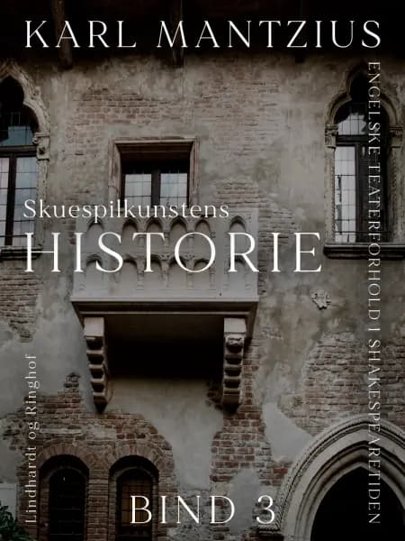 Skuespilkunstens historie. Bind 3 af Karl Mantzius