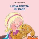 Lucia adotta un cane af Line Kyed Knudsen