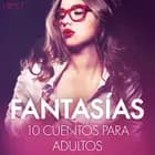 Fantasías: 10 cuentos para adultos af Lisa Vild, B. J. Hermansson og Alicia Luz
