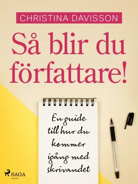 Så blir du författare! En guide till hur du kommer igång med skrivandet af Christina Davisson