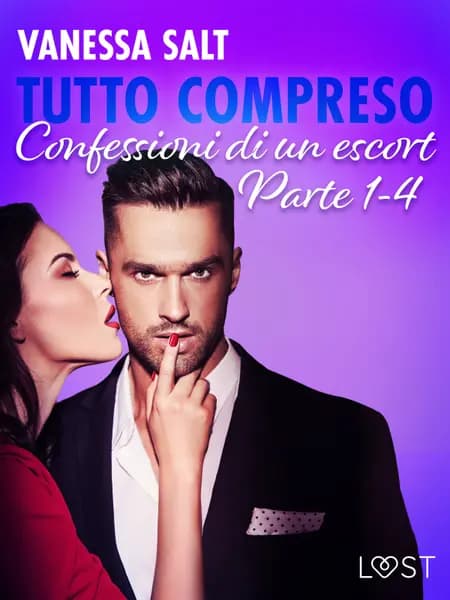 Tutto compreso - Confessioni di un escort Parte 1-4 af Vanessa Salt