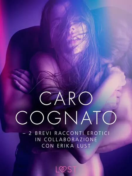Caro cognato - 2 brevi racconti erotici in collaborazione con Erika Lust af Cecilie Rosdahl