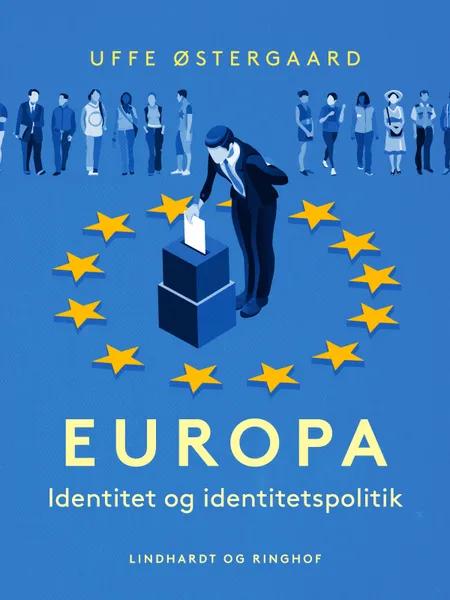 Europa. Identitet og identitetspolitik af Uffe Østergård